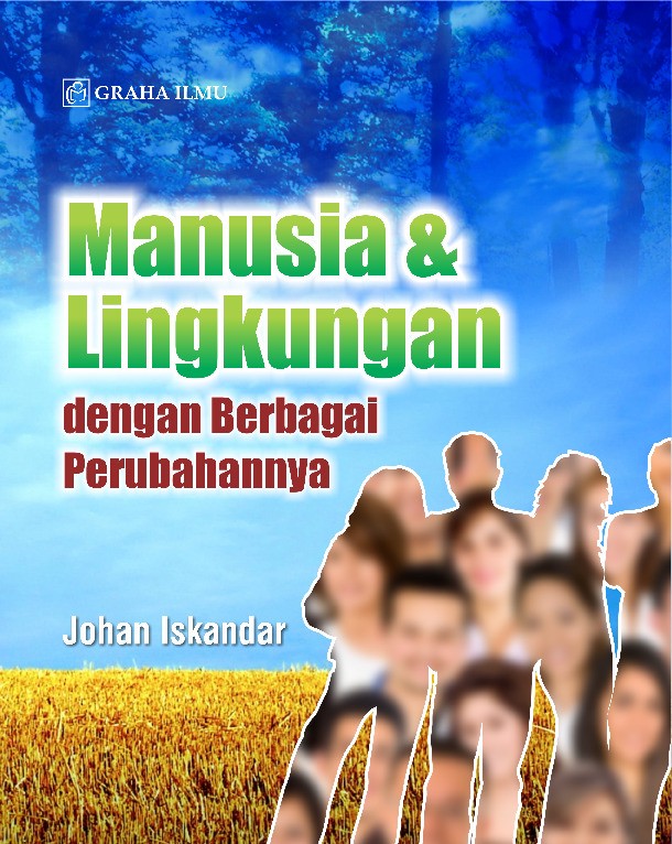 Manusia &amp; Lingkungan dengan Berbagai Perubahannya